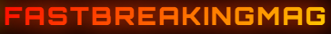 Fastbreakingmag